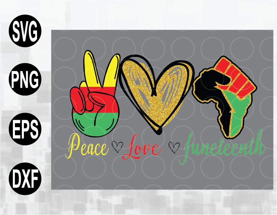 Free Svg Peace Love Juneteenth Image SVG PNG EPS DXF File