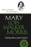 Before the Manifesto: The Life Writings of Mary Lois Walker Morris