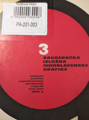 3. zagrebačka izložba jugoslavenske grafike : u čast godišnjice oslobođenja grada Zagreba, Kabinet grafike Jugoslavenske akademije znanosti i umjetnosti, Zagreb, maj-juni 1964. / [katalog sastavio Željko Grum ; odgovorni urednik Krsto Hegedušić]