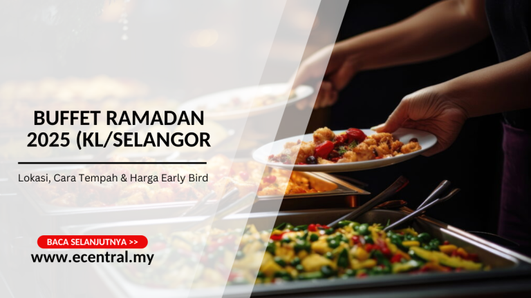 Buffet Ramadan 2025 - Lokasi, Cara Tempah & Harga Early Bird