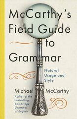 McCarthy's Field Guide to Grammar: Natural English Usage and Style hind ja info | Võõrkeele õppematerjalid | kaup24.ee