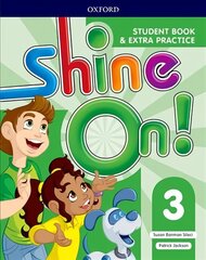 Shine On!: Level 3: Student Book with Extra Practice hind ja info | Võõrkeele õppematerjalid | kaup24.ee