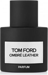 Parfüümvesi Tom Ford Ombré Leather Parfum EDP naistele/meestele, 50ml hind ja info | Naiste parfüümid | kaup24.ee