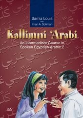 Kallimni Arabi: An Intermediate Course in Spoken Egyptian Arabic 2 hind ja info | Võõrkeele õppematerjalid | kaup24.ee