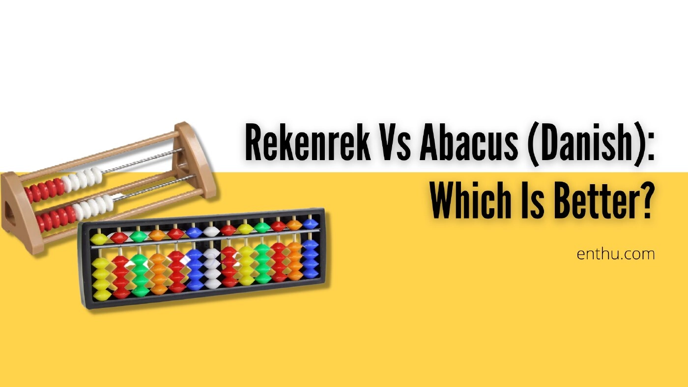 Rekenrek vs Abacus (Danish): Which is Better? 