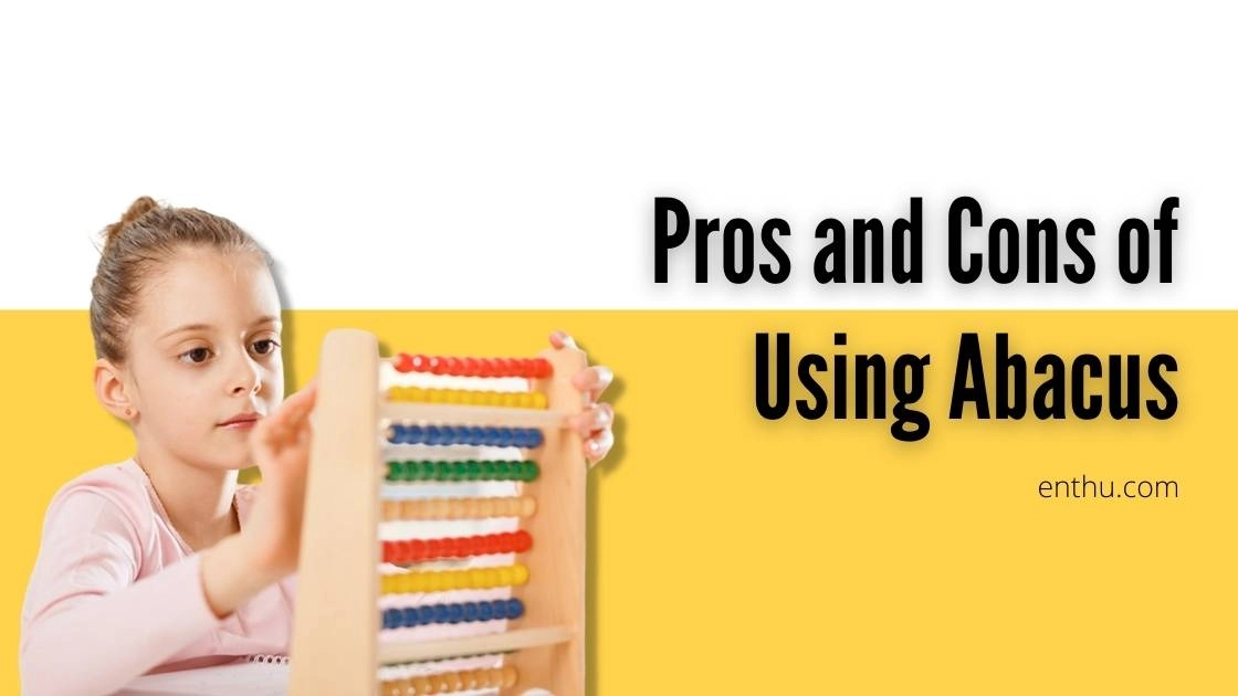 Abacus in Education: Evaluating Its Pros and Cons