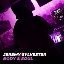 Jeremy Sylvester - Body & Soul (Bandcamp Exclusive) cover art