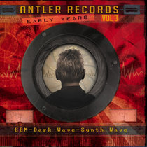 ANTLER RECORDS - Early Years Volume 3 cover art