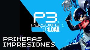 persona 3 reload impresiones