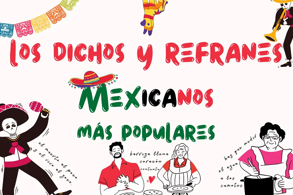 ▷Los Dichos y Refranes Mexicanos Más Populares ?