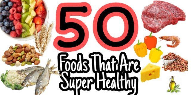 50 Foods That Are Super Healthy