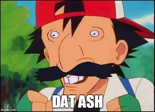 Pokemon Meme Dat Ash