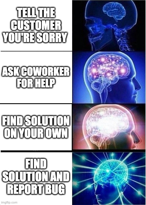 customer service meme - big brain