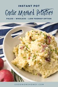 These quick and easy Instant Pot Garlic Mashed Potatoes are sure to be a hit at your holiday party or everyday dinner table with their incredible flavour - no gravy necessary! They're Paleo, Whole30, with a low FODMAP option. #goodnomshoney #mashedpotatoes #sidedish #instantpot #instantpotrecipes #lowfodmap #paleo #paleodiet #whole30 #whole30recipes