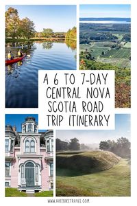 A central Nova Scotia road trip itinerary that includes National Historic Sites, Kejimkujik National Park, wineries, UNESCO sites and more