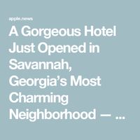 A Gorgeous Hotel Just Opened in Savannah, Georgia’s Most Charming Neighborhood — With a Beautiful Pool, Private Club, and Frozen Negronis — Travel + Leisure