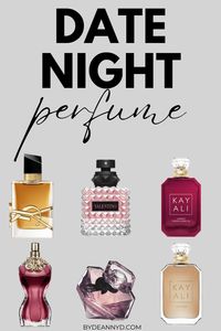 The Sexiest Date Night Perfumes That Smells Like Seduction - Bydeannyd