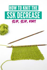 How to knit the ssk decrease. Slip, Slip, knit is a very popular left-leaning knitting decreas. This tutorial will show you everything you need to know about knitting ssk and how you can perfect it with a few smart tweaks for a neater finish. #knitting #knit #knittingstitch #knittingpattern