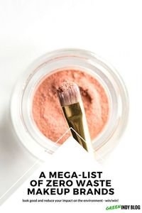 A huge list of zero waste makeup brands (or at least zero waste friendly brands - most of which are organic and vegan!)