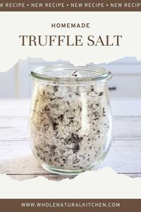 Truffle Salt | How To - Whole Natural Kitchen