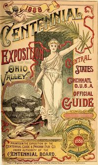 Poster for the Centennial Exposition of the Ohio Valley and Central States at Cincinnati, U.S.A., 1888. Cincinnati's Centennial Exposition.