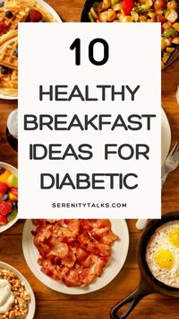 Delicious and Healthy Breakfast Ideas for Diabetics | Diabetes-Friendly Breakfast Recipes | Nutritious Breakfast Options for Diabetics | Easy Breakfast Ideas for Blood Sugar Control | Low-Sugar Breakfast Ideas for Diabetic Health | Healthy Morning Meals for Diabetics | Best Breakfast Foods for Managing Diabetes | Balanced Breakfast Ideas for Diabetics | Diabetic-Friendly Breakfasts to Start Your Day Right | Wholesome Breakfast Choices for Diabetic Diets