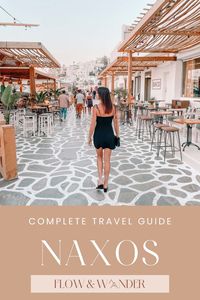 Your ultimate, curated guide to Naxos, Greece with the best things to do in Naxos including where to stay, where to eat, things to do, how to get around and the best beaches!