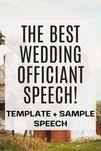 The Best Wedding Officiant Speech: Template + Sample Speech. This post goes tips to write the best wedding officiant speech for a funny, short, non religious or whatever you want your ideal wedding ceremony speech to be. It also includes a template and a sample speech to inspire your own!