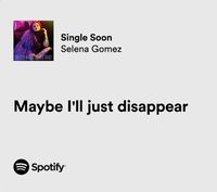 single soon | selena gomez | spotify lyrics