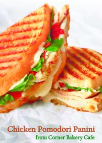 Chicken Pomodori Panini recipe from Corner Bakery Cafe