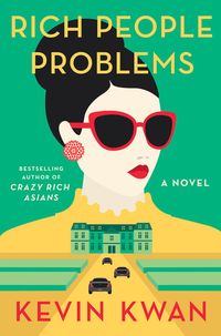 Rich People Problems (Crazy Rich Asians, #3)