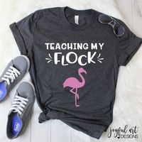 Teacher Shirt. Teaching My Flock T-shirt. Flamingo Shirt. Funny Shirt for Teachers. Pink Flamingo Shirt. Graphic Tee