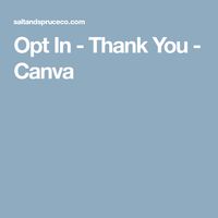 Opt In - Thank You - Canva