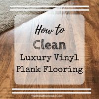 How to Clean Luxury Vinyl Plank Flooring - Traditional Homemaker