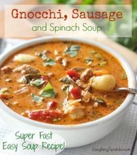 Gnocchi, Sausage and Spinach Soup! - Super Fast and Super Easy!  25 minutes from pot to table!