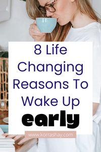 8 life changing reasons to wake up early! These are why you should get up earlier in 2025!