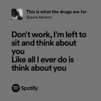 this is what the drugs are for by gracie abrams good riddance