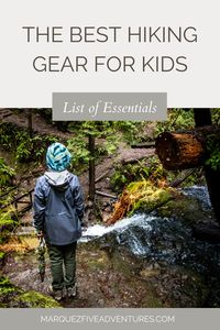 Looking for the best hiking gear for kids? Check out this list of essential kids' hiking gear from Marquez Five Adventures! It's easy to get overwhelmed with so many options! We've tested all the gear over many years and share only the gear our kids have used & loved. Let's be honest, kids don't need a ton of hiking gear but a few essentials can make hiking safer & more comfortable which helps kids enjoy hiking! via @marquezfive