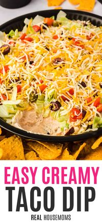 Creamy Taco Dip is the party dip you can't stop eating! This dip is full of your favorite taco flavors, so make sure you have lots of chips! #Realhousemoms #creamy #tacodip #appetizer #creamydip #summertime #cookout #chips