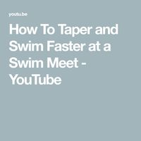 How To Taper and Swim Faster at a Swim Meet - YouTube