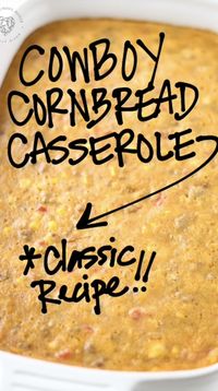 Cowboy Cornbread Casserole layers ground beef, beans, corn, cheese, seasonings, and cornbread batter into a hearty meal that everyone loves!