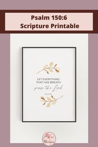 Click the get this minimalist, yet beautiful printable of Psalm 150:6 - perfect for your Godly home decor needs. This praise scripture piece can be used to decorate any room of your home or give as a thoughtful encouragement bible verse gift to a friend of family member.