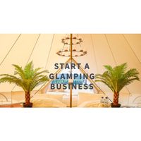 Best Practices & Expert Advice for Glamping Business Start Ups. Insider tips and ideas for aspiring camp site owners, operators, and glamping professionals.