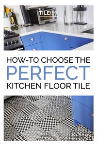 Everything that you need to know about choosing the right tile for your kitchen in one place.