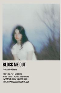 minimal polaroid song poster for block me out by gracie abrams