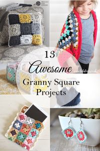 13 Awesome Granny Square Projects - Whistle and Ivy