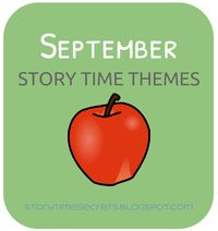 Story Time Secrets: September Story Time Themes