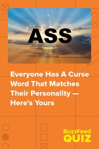 Everyone Has A Curse Word That Matches Their Personality — Here's Yours