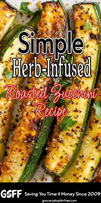 Simple Herb-Infused Roasted Zucchini Recipe