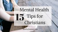 15 Mental Health Tips for Christians ~ Coffee With Starla